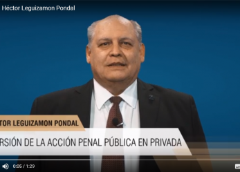 Vídeo: El Juez Héctor Leguizamón Pondal explica la Conversión de la acción penal pública en privada